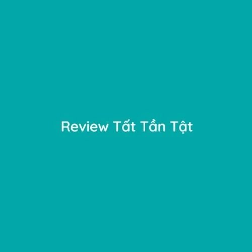 Review  Tất Tần Tật (review_tattantat)