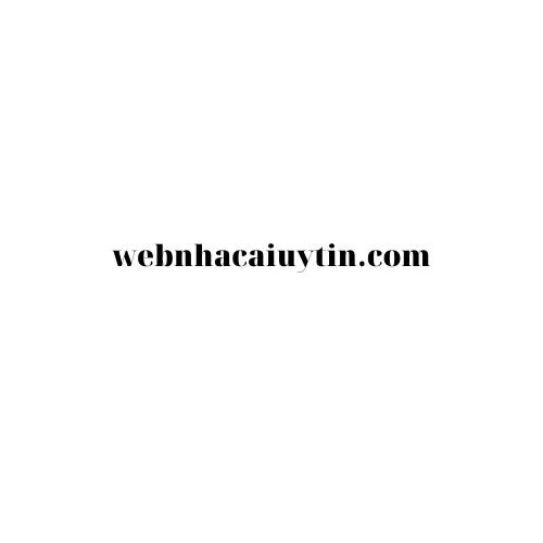 Web Nhà  Cái Uy  Tín (webnhacaiuytincom)